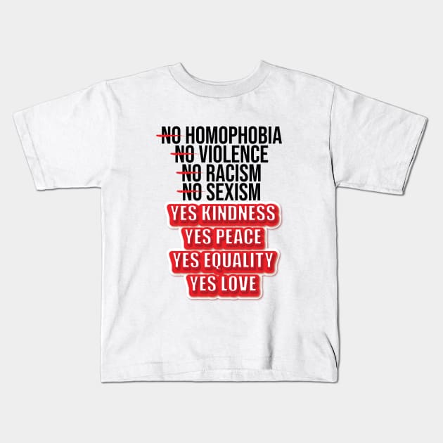 No Homophobia, No Violence, No Racism, No Sexism, No Hate. Kids T-Shirt by STUDIOVO